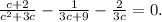 \frac{ c + 2 }{ {c}^{2} + 3c } - \frac{1}{3c + 9} - \frac{2}{3c} = 0.