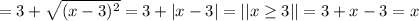 =3+\sqrt{(x-3)^2}=3+|x-3|=|| x \geq 3 || =3+x-3=x