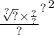{ { \frac{ \sqrt[?]{?} \times \frac{?}{?} }{?} }^{?} }^{2}