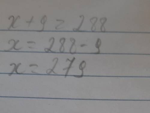 1.решите уровненные (x +9)=288