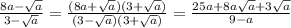 \frac{8a-\sqrt{a}}{3-\sqrt{a}} = \frac{(8a+\sqrt{a})(3+\sqrt{a})}{(3-\sqrt{a})(3+\sqrt{a})} = \frac{25a+8a\sqrt{a}+3\sqrt{a}}{9-a}