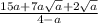 \frac{15a+7a\sqrt{a}+2\sqrt{a} }{4-a}