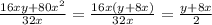 \frac{16xy+80x^2}{32x}=\frac{16x(y+8x)}{32x}=\frac{y+8x}{2}