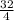 \frac{32}{4}