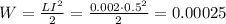 W=\frac{LI^2}{2}=\frac{0.002\cdot0.5^2}{2}= 0.00025