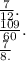 \frac{7}{12} . \\ \frac{109}{60} . \\ \frac{7}{8.}