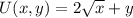 U(x,y)=2\sqrt{x} +y