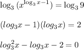 \displaystyle \log_{3}{( x^{\log_{3}{x}-1} )}=\log_{3}{9}\\\\(log_{3}{x}-1)(log_{3}{x}) = 2\\\\log^{2} _{3}{x}-log_{3}{x}-2=0