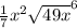 \frac{1}{7} x ^{2} \sqrt{49x }^{6} }
