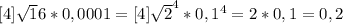 [4]\sqrt 16*0,0001=[4]\sqrt 2^{4}*0,1^{4}=2*0,1=0,2
