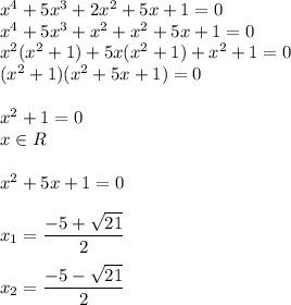 x^4+5x^3+2x^2+5x+1 =0\\x^4+5x^3+x^2+x^2+5x+1=0\\x^2(x^2+1)+5x(x^2+1)+x^2+1=0\\(x^2+1)(x^2+5x+1)=0\\\\x^2+1=0\\x \in R\\\\x^2+5x+1=0\\\\x_1 = \dfrac{-5+\sqrt{21}}{2}\\\\x_2 = \dfrac{-5-\sqrt{21}}{2}\\\\