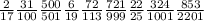 \frac{2}{17} \frac{31}{100} \frac{500}{501} \frac{6}{19} \frac{72}{113} \frac{721}{999} \frac{22}{25} \frac{324}{1001} \frac{853}{2201}