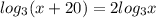 log_3(x+20)=2log_{3}x