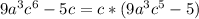 9a^3c^6-5c = c*(9a^3c^5 - 5)