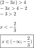 (2-3x)4\\-3x4-2\\-32\\\\x < -\dfrac{2}{3}\\\\\boxed {x \in (-\infty;-\dfrac{2}{3})}
