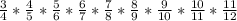 \frac{3}{4} * \frac{4}{5} * \frac{5}{6} * \frac{6}{7} * \frac{7}{8} * \frac{8}{9} * \frac{9}{10} * \frac{10}{11} * \frac{11}{12}