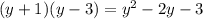 (y+1)(y-3) = y^2 -2y -3