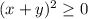 (x+y)^2\geq 0