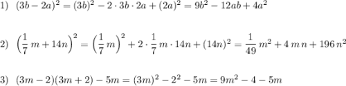 1)\ \ (3b-2a)^2=(3b)^2-2\cdot 3b\cdot 2a+(2a)^2=9b^2-12ab+4a^2\\\\\\2)\ \ \Big(\dfrac{1}{7}\, m+14n\Big)^2=\Big(\dfrac{1}{7}\, m\Big)^2+2\cdot \dfrac{1}{7}\, m\cdot 14n+(14n)^2=\dfrac{1}{49}\, m^2+4\, m\, n+196\, n^2\\\\\\3)\ \ (3m-2)(3m+2)-5m=(3m)^2-2^2-5m=9m^2-4-5m