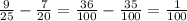 \frac{9}{25}-\frac{7}{20} = \frac{36}{100}-\frac{35}{100}=\frac{1}{100}