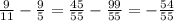 \frac{9}{11}-\frac{9}{5}=\frac{45}{55}-\frac{99}{55}=-\frac{54}{55}