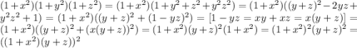 (1+x^2)(1+y^2)(1+z^2)=(1+x^2)(1+y^2+z^2+y^2z^2)=(1+x^2)((y+z)^2-2yz+y^2z^2+1)=(1+x^2)((y+z)^2+(1-yz)^2)=[1-yz=xy+xz=x(y+z)]=(1+x^2)((y+z)^2+(x(y+z))^2)=(1+x^2)(y+z)^2(1+x^2)=(1+x^2)^2(y+z)^2=((1+x^2)(y+z))^2