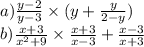 a) \frac{y - 2}{y - 3} \times (y + \frac{y}{2 - y} ) \: \\ b) \frac{x + 3}{ {x }^{2} + 9} \times \frac{x + 3}{x - 3} + \frac{x - 3}{x + 3}