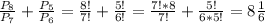 \frac{P_8}{P_7}+\frac{P_5}{P_6}=\frac{8!}{7!}+\frac{5!}{6!}=\frac{7!*8}{7!}+\frac{5!}{6*5!}=8\frac{1}{6}