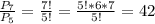 \frac{P_7}{P_5} =\frac{7!}{5!}=\frac{5!*6*7}{5!} =42