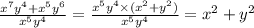 \frac{ {x}^{7} {y}^{4} + {x}^{5} {y}^{6}}{ {x}^{5} {y}^{4}} = \frac{ {x}^{5} {y}^{4} \times ( {x}^{2} + {y}^{2})}{ {x}^{5} {y}^{4}} = {x}^{2} + {y}^{2}