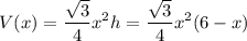 \displaystyle V(x)=\frac{\sqrt3}4x^2h=\frac{\sqrt3}4x^2(6-x)