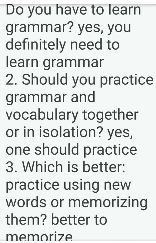 Is it necessary to learn grammar? 2. Should one practise grammar andvocabulary together or in isolat