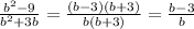 \frac{b^{2}-9}{b^{2}+3b} =\frac{(b-3)(b+3)}{b(b+3)} =\frac{b-3}{b}