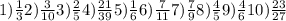 1) \frac{1}{3} 2) \frac{3}{10} 3) \frac{2}{5} 4) \frac{21}{39} 5) \frac{1}{6} 6) \frac{7}{11} 7) \frac{7}{9} 8) \frac{4}{5} 9) \frac{4}{6} 10) \frac{23}{27}
