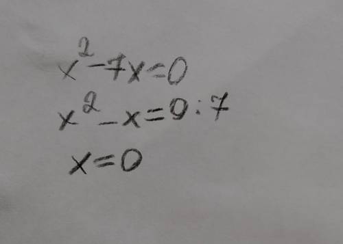 Реши уравнение x^2-7x=0​