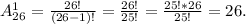 A_{26}^1=\frac{26!}{(26-1)!}=\frac{26!}{25!}=\frac{25!*26}{25!}=26.