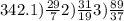 342.1) \frac{29}{7} 2) \frac{31}{19} 3) \frac{89}{37}