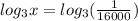 log_3x= log_3( \frac{1}{16000} )