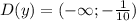 D(y)=(- \infty};-\frac{1}{10})