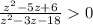 \frac{z^2-5z+6}{z^2-3z-18}0 \\