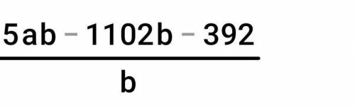 45 ×(a-231)÷9+(318÷6-392÷b)це сума чи добуток чи різниця чи частка ?​