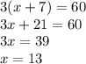 3(x+7)=60\\3x+21=60\\3x=39\\x=13