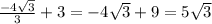 \frac{-4\sqrt{3} }{3} + 3=-4\sqrt{3}+9=5\sqrt{3}