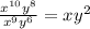 \frac{{x}^{10} { {y}^{8} } }{ {x}^{9} {y}^{6} } = x {y}^{2}