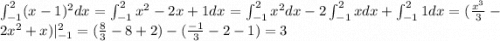 \int_{ - 1}^{2} (x - 1) {}^{2} dx = \int_{ - 1}^{2} {x}^{2} - 2x + 1dx = \int_{ - 1}^{2} {x}^{2} dx - 2 \int_{ - 1}^{2} xdx + \int_{ - 1}^{2} 1dx = ( \frac{ {x}^{3} }{3} - 2 {x}^{2} + x)|_{-1}^{2} = (\frac{8}{3} - 8 + 2) - ( \frac{ - 1}{3} - 2 - 1) = 3