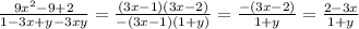 \frac{9 {x}^{2} - 9 + 2 }{1 - 3 x + y - 3xy} = \frac{(3x - 1)(3x - 2)}{ - (3x - 1)(1 + y)} = \frac{ - (3x - 2)}{1 + y} = \frac{2 - 3x}{1 + y }