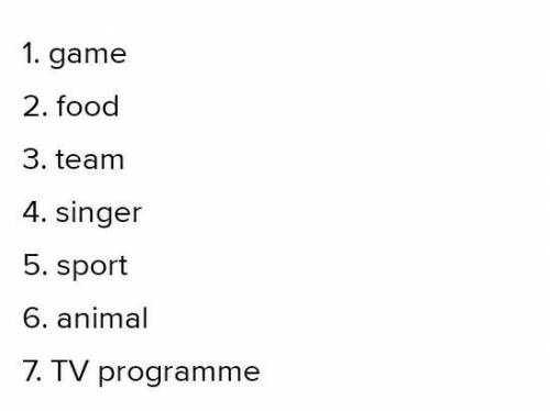 2 Complete the sentences with the words in the boxTV programme animal game teamsinger sport food col