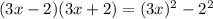 (3x-2)(3x+2)=(3x)^2-2^2
