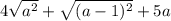 4 \sqrt{a { }^{2} } + \sqrt{(a - 1) { }^{2} } + 5a \: \: \: