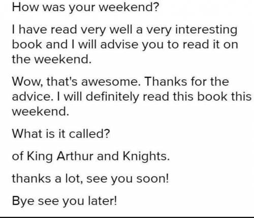 You read a good book last weekend . Tell your partne . Use the sentences below to act our your dialo